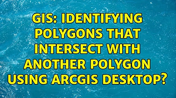 GIS: Identifying polygons that intersect with another polygon using ArcGIS Desktop? (2 Solutions!!)