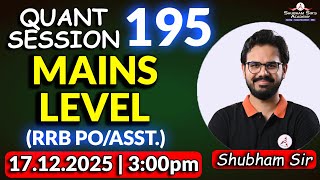 QUANT SESSION 195 : MAINS SESSION (RRB PO/Asst.) #ssa #ibps #mains #shubhamsir #rrb #rrbpo #rrbclerk