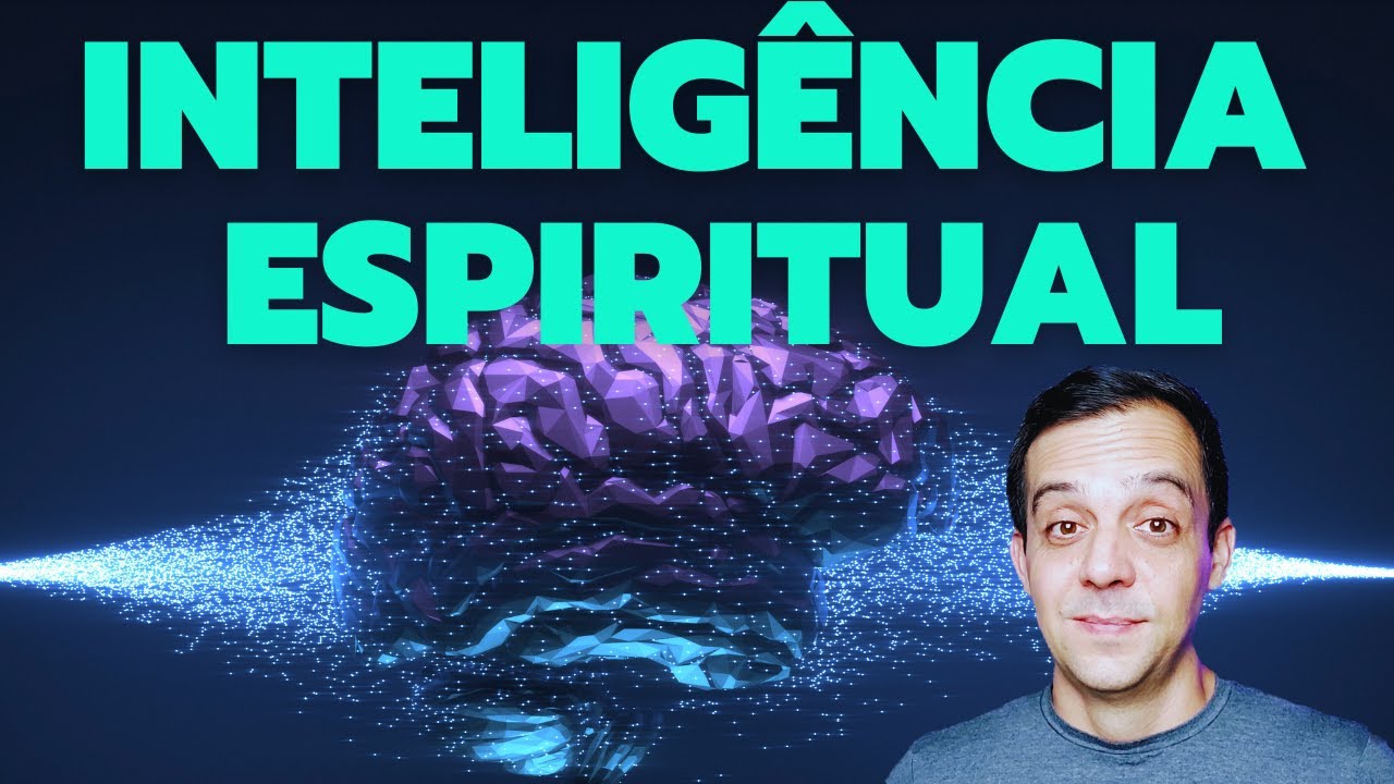 INTELIGÊNCIA ESPIRITUAL: o MAIOR POTENCIAL HUMANO! TRANSFORME-SE ao desenvolvê-la!