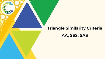 Triangle Similarity Criteria - AA, SSS, SAS