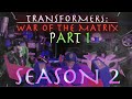 TRANSFORMERS: WAR OF THE MATRIX - SEASON 2 - Part 1 (Full Movie)