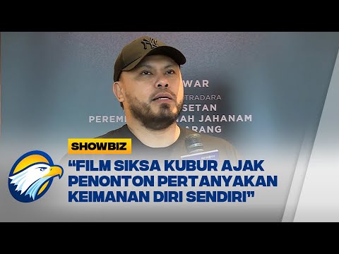 Joko Anwar: Film Siksa Kubur Ajak Penonton Pertanyakan Keimanan Diri Sendiri