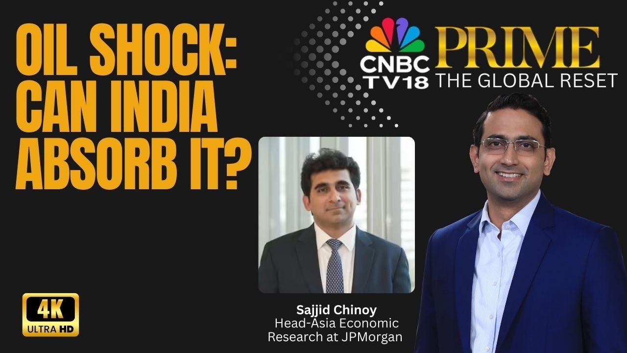 The Global Reset | India's Macros & The Big Oil Spike | CNBC TV18 Prime | 4K