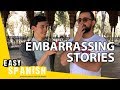 EMBARRASSING STORIES | Easy Spanish 83