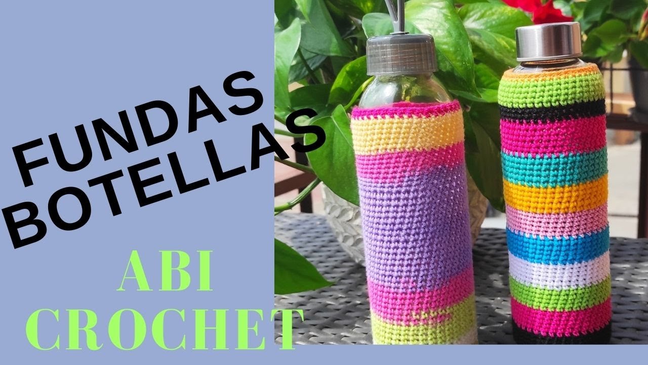 ✓FUNDA BOTELLAS Y TERMOS A CROCHET, PASO A PASO..🌈💯💪💪 