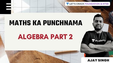 Maths Ka Punchnama | Algebra Part 2 |  Maths |  Ajay Singh