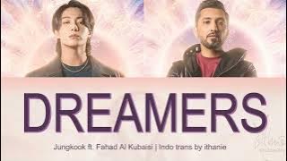 Jungkook (BTS) ft. Fahad Al Kubaisi - DREAMERS (FIFA World Cup 2022) (Lirik Terjemahan Indonesia)