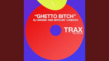 Ghetto Bitch (Bitchin' Camaro Mix)