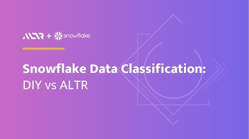 Snowflake Data Classification: DIY vs ALTR
