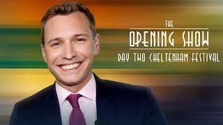 Day 2 LIVE from CHELTENHAM | The Opening Show
