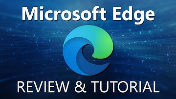 The All-New MICROSOFT EDGE Browser - Is It Any Good?