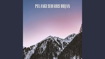 PELANGI SEHABIS HUJAN