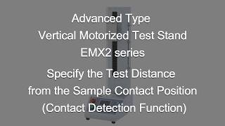 [Users Guide] Advanced Type Vertical Motorized Test Stand EMX2 series Contact Detection Function