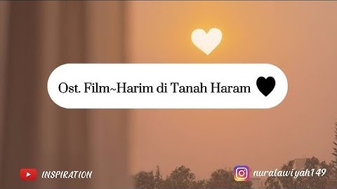 Thumbnail of Ost Film - Harim di Tanah Haram ~ Irwansyah ft Zaskia Sungkar || INSPIRATION