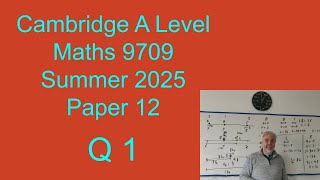 Q1 solutions for CIE A level Maths paper 12 Summer 2025 9709/12/m/j/25
