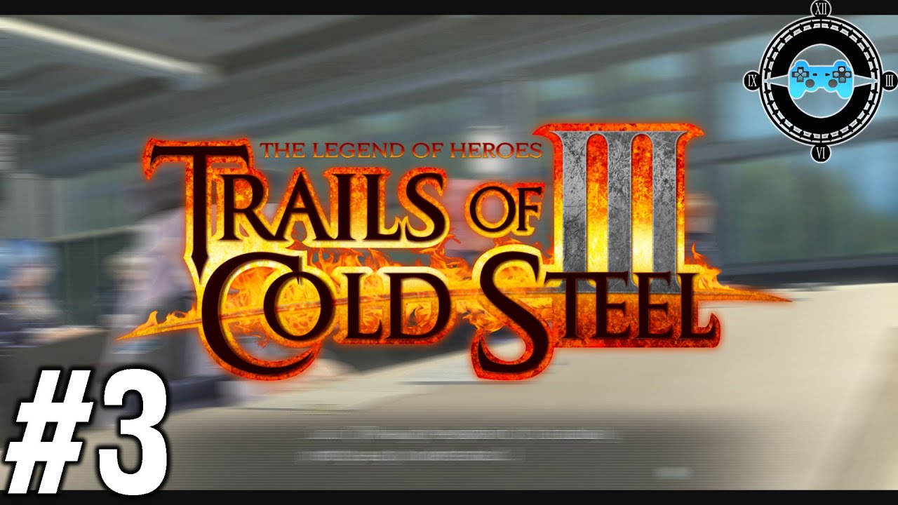 School Life - Blind Let's Play Trails of Cold Steel III Episode #3