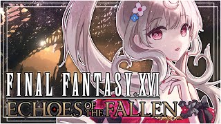 【FINAL FANTASY XVI: ECHOES OF THE FALLEN】DLC DLC DLC !!!🤩【NIJISANJI EN | Reimu Endou】