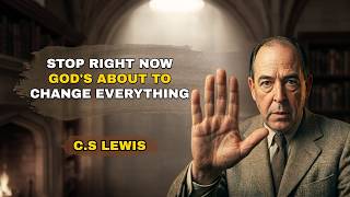 Chosen One, God Says: Stop Right Now—What’s About to Change Your Life Is Massive || C.S. Lewis 2026
