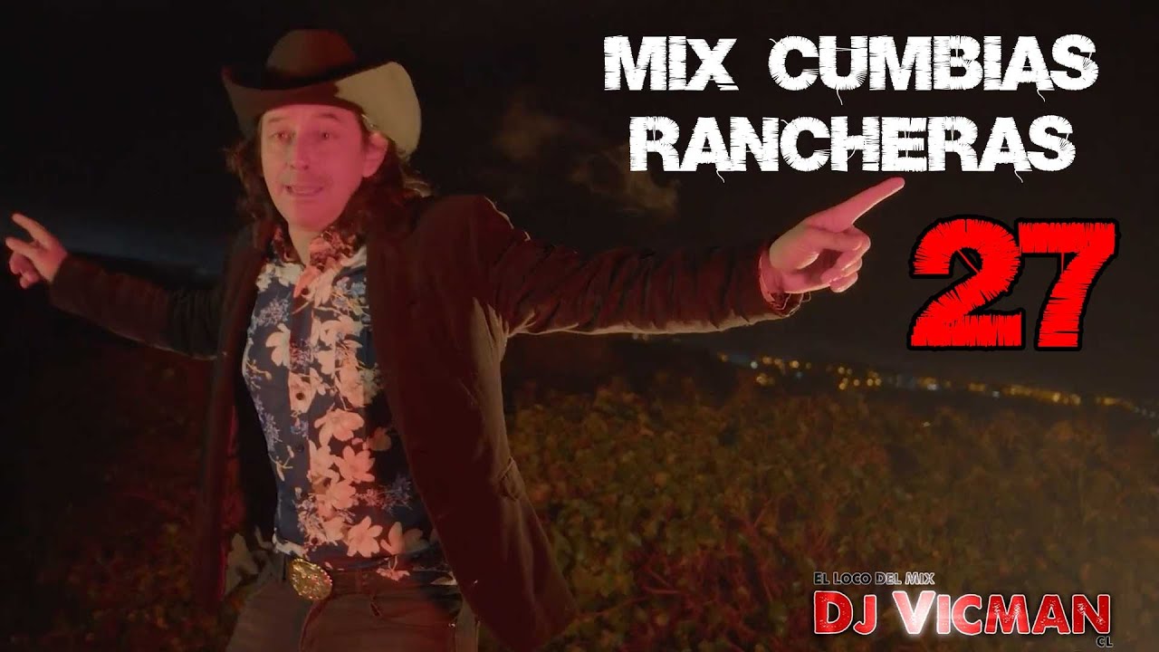 Mix Cumbias Rancheras 27 - Dj Vicman Chile