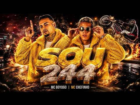 SOU 244 - MC BOYUGO , MC CHEFINHO #bregafunk