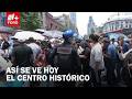 Manifestaciones en CDMX hoy: Estas son las calles cerradas en el Centro Histórico