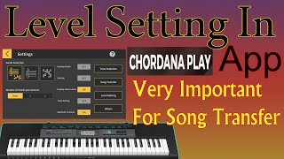 Level Setting in CHORDANA play App || Setting for sending Song in keyboard screenshot 4