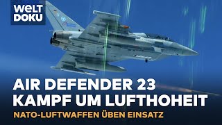 AIR DEFENDER 23: Luftmacht - Kampfbereit über Europa | WELT Doku