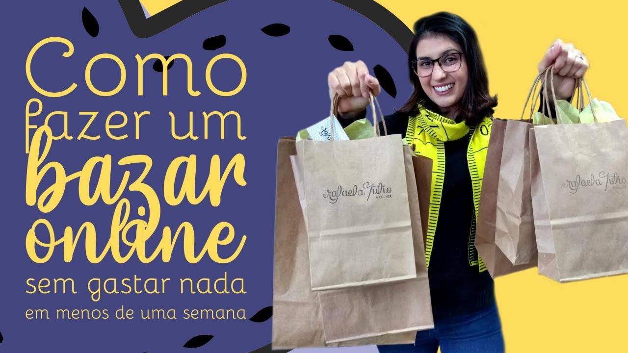 Como fazer um bazar online sem gastar nada em menos de uma semana | Dicas da Rafa #04