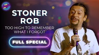 Too High To Remember What I Forgot | Stoner Rob | Full Special (Stand Up Comedy)