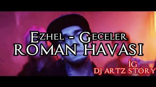 Ezhel - Geceler ROMAN HAVASI !! (DJ Artz İnstagram Story)