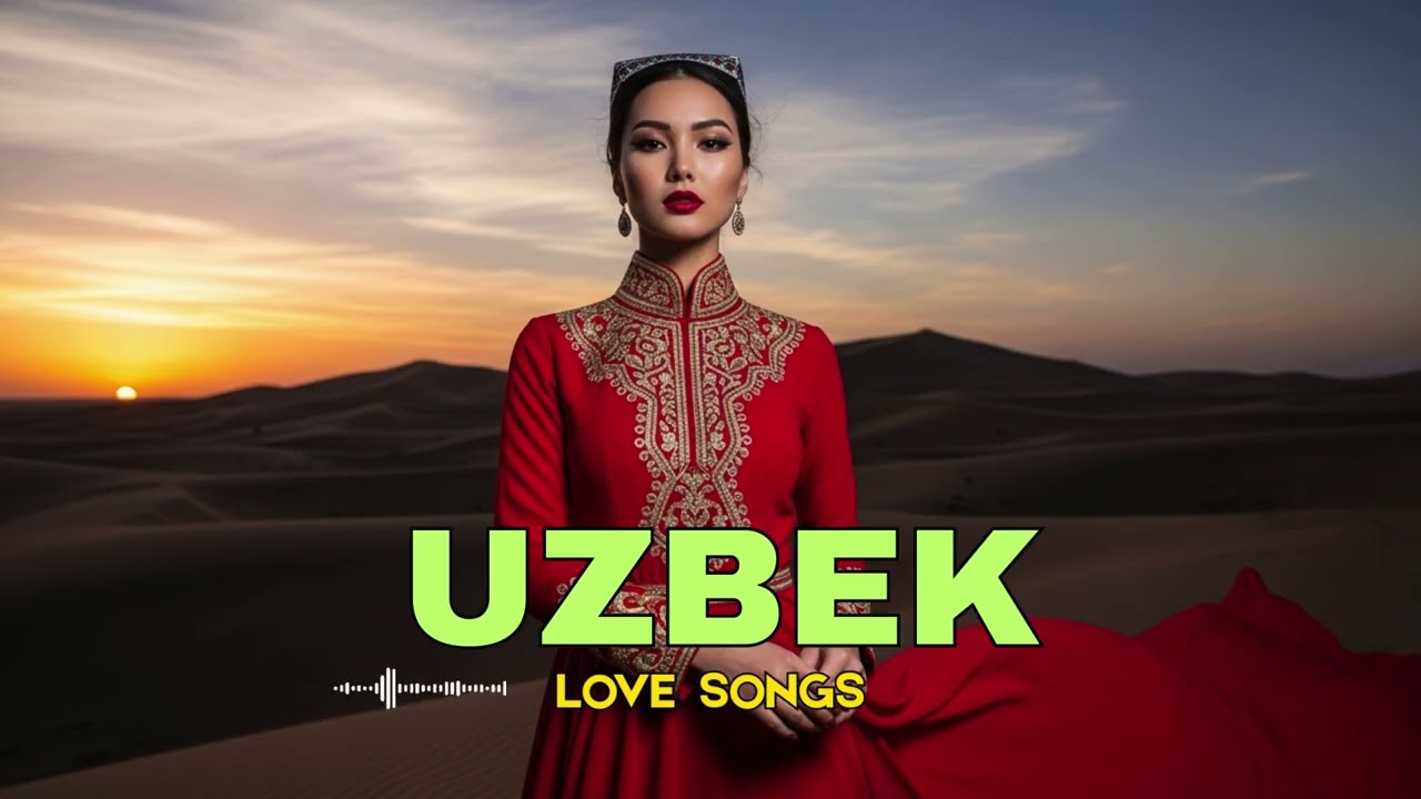Uzbek Love Songs 2025 Playlist – Eng Sara Sevgi Qo‘shiqlari
