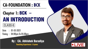 CA Foundation | BCK An Introduction Class - 6  BY CA Abhishek Baradiya