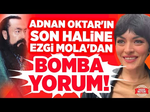 Adnan Oktar'ın Son Hali Hayrete Düşürdü! Ezgi Mola'dan Adnan Oktar'ın Son Haline Bomba Yorum!