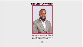 Interview of The Honourable Minister, Dr. Olatubosun Tijani for The World Ahead 2024