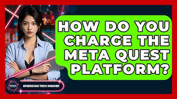 How Do You Charge The Meta Quest Platform? - Emerging Tech Insider