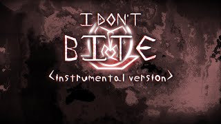 I Don't Bite | feat. Emi Ray (Instrumental Version)