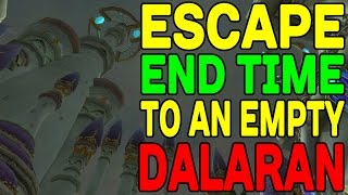 World of Warcraft: Escape End Time To An Empty Dalaran !!