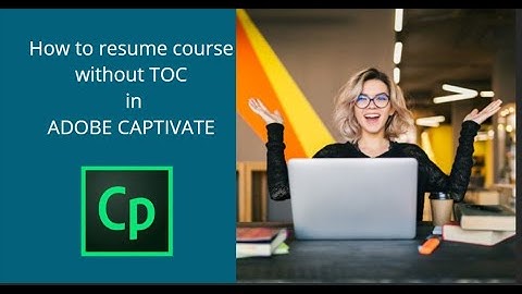 How to resume course without visibility of TOC in Adobe Captivate