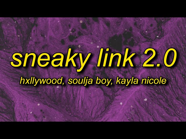 Hxllywood x Soulja Boy x Kayla Nicole - Sneaky Link 2.0 (Lyrics) | boy you just my sneaky link