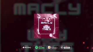 Macly - Why this (Official Audio)