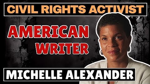 "Michelle Alexander: Champion of Justice and Equality – A Life in Focus"