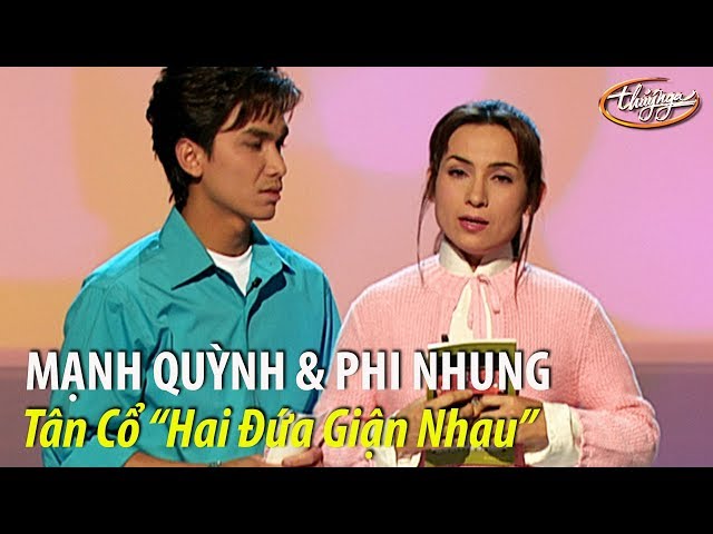 Phi Nhung u0026 Mạnh Quỳnh - Tân cổ Hai Đứa Giận Nhau (Hoài Linh, Mạnh Quỳnh) PBN 67 class=