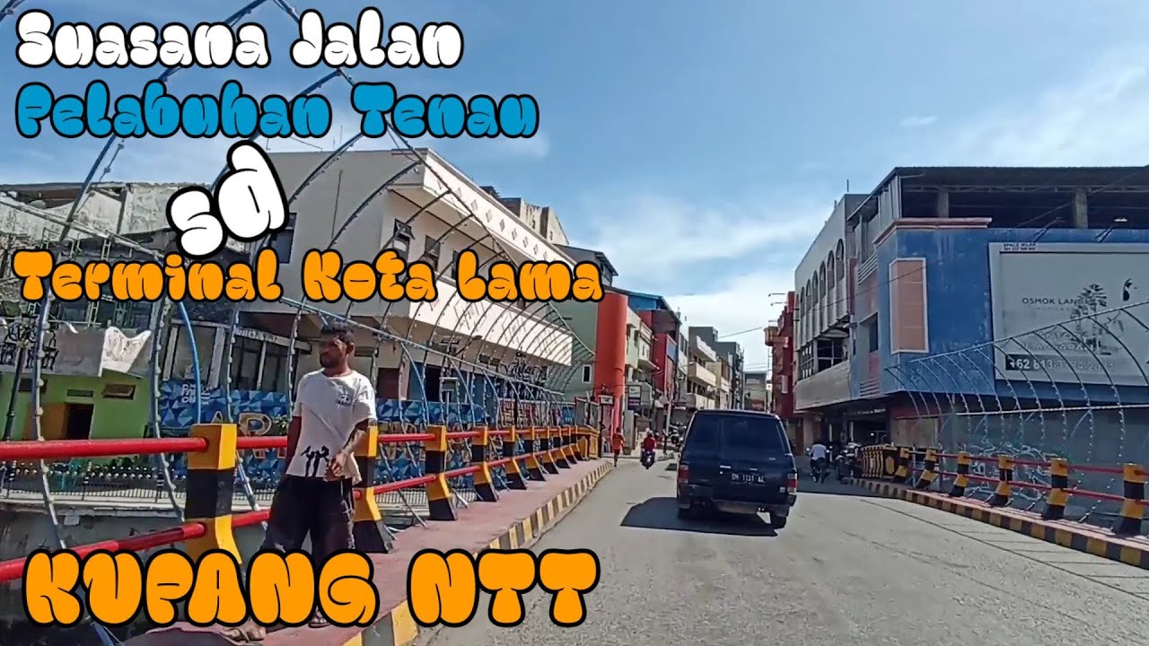 Menyusuri kota Kupang NTT: Pelabuhan Tenau - Terminal Kota Lama Kupang NTT