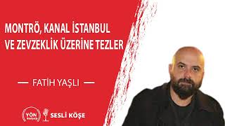 Montrö, K İstanbul Ve Zevzeklik Üzerine Tezler Fatih Yaşlı Sesli Köşe Yön Radyo