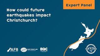 ALOOP Expert Panel – How could future earthquakes impact Christchurch?
