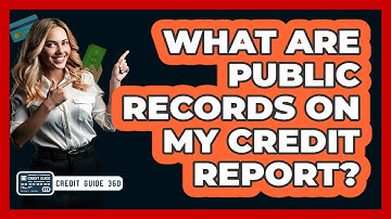 What Are Public Records On My Credit Report?