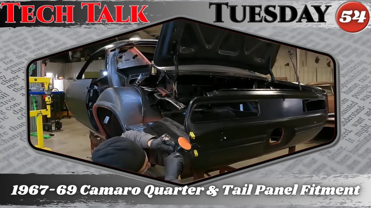 Tech Talk Tuesday Episode 54 - 1967-69 Camaro Quarter & Tail Panel