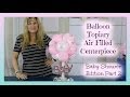 Baby shower balloon topiary air filled centerpiece  part 2  styroscript