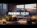 🏙️ Morning Focus Lofi Beats | Jazz &amp; Piano City View Office Ambience for Deep Work &amp; Study (1 Hour)☕