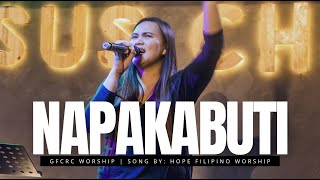 Video thumbnail of "NAPAKABUTI (Hope Filipino Worship) | GFCRC Worship"